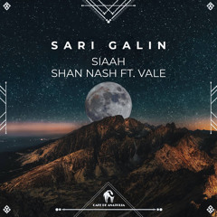SHAN NASH  - SIAAH -  Sari Galin Ft. Vale (Cafe De Anatolia)