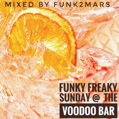 # Funky Freaky Sunday @ The Voodoo Bar # mixed by Funk2Mars
