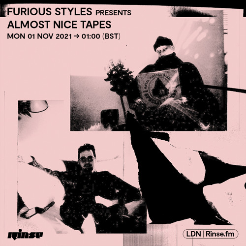 furious styles presents Almost Nice Tapes - 01 November 2021