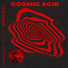 EYEPATCHED - Cosmic Acid