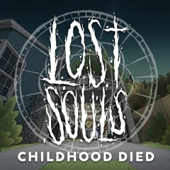 Lost Souls - Childhood Died