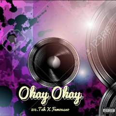 Okay Okay (feat. Famousxoxo)