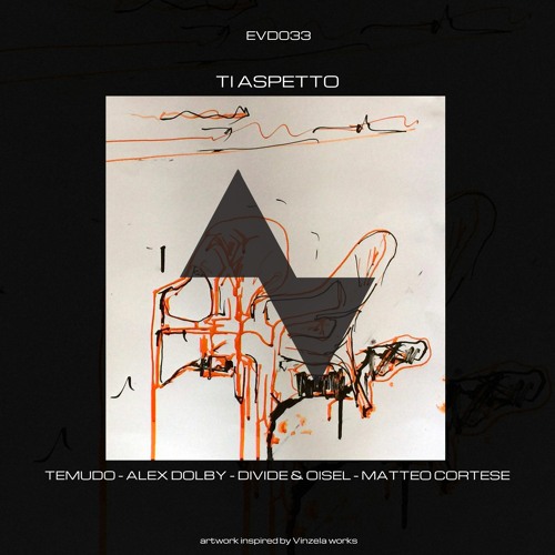 Temudo - Alex Dolby - Divide & Oisel - Matteo Cortese | Ti Aspetto [EP] EVOD Digital (EVD033)