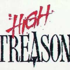 HIGH TREASON (FREE DL)