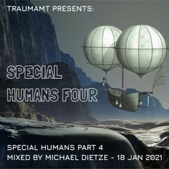 SPECIAL HUMANS 4 - by Michael Dietze (18 JAN 2021)