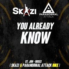 St. Jhn - Roses (Skazi & Paranormal Attack RMX) *FREE DL WAV*
