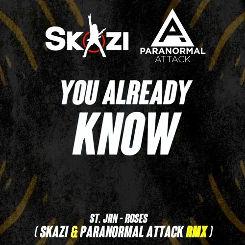 St. Jhn - Roses (Skazi & Paranormal Attack RMX) *FREE DL WAV*