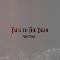 Talk To The Dead