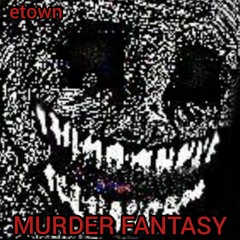 MURDER FANTASY!