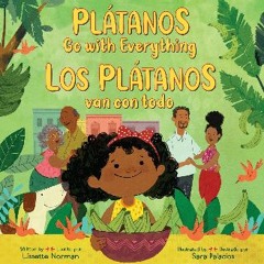 #^Ebook 📖 Plátanos Go with Everything/Los plátanos van con todo: Bilingual English-Spanish <(DOWNL