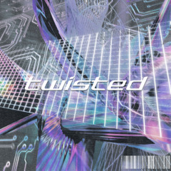 TWISTED