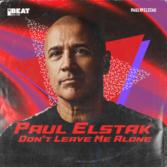 Stream Don't Leave Me Alone (Hardcore Version) by DJ Paul Elstak