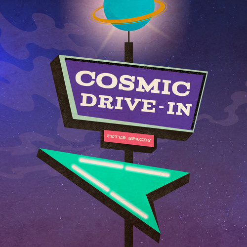Cosmic Drive-In