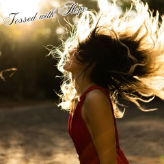 Tossed with Hope