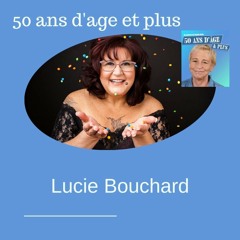 Lucie Bouchard, à 53 ans elle nous apprend à gagner du temps.