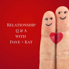 Relationship Q&A - Pr Dave & Kat