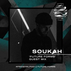 #IFSDIGIVALPGM005: Soukah - 'Future Forms' Guest Mix