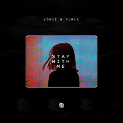 LöKii x Yurie - Stay With Me