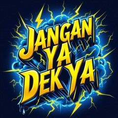 JANGAN YA DEK YA - ALFEROANDIKA