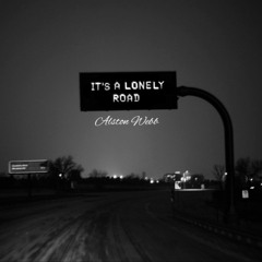 It's a Lonely Road - Alston Webb