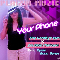 Your Phone The Family's Jam Feat  Zoubida Mebarki & Djade & Bona Bones