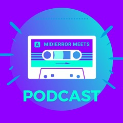midierror meets... podcast