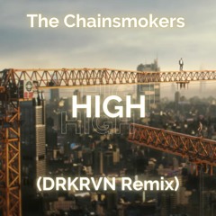 The Chainsmokers - High (DRKRVN’s Future Bass Remix)