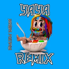 6ix9ine - YAYA (Michael Fortera Remix)🍑 "BUY FOR FREE DOWNLOAD! 🍑