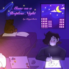 Alone on a Sleepless Night - (an original song made by me at 3am)