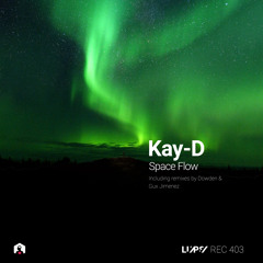 PREMIERE: Kay-D - Space Flow (Dowden Remix) [LuPS Records]