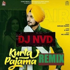 Kurta Pajama- DJ NVD- Nirvair Pannu/Afsana Khan (DHOL REMIX)
