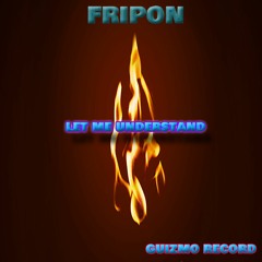 Fripon - Let Me Understand