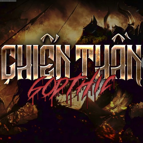 CHIẾN THẦN - GODTHIC