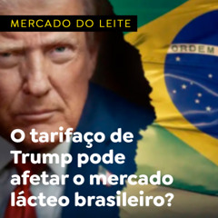O tarifaço de Trump pode afetar o mercado lácteo brasileiro?