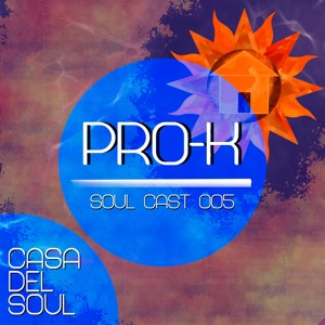 Soul Cast 005 - PRO-K