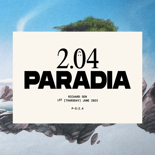 [2.04] ONE YEAR OF PARADIA w/ Richard Sen