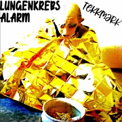 Tekkmark - LUNGENKREBS ALARRRM