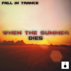 Fall In Trance - When the summer dies