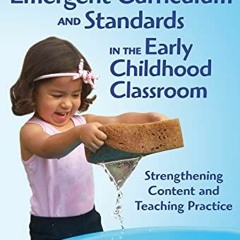 [Get] EPUB KINDLE PDF EBOOK Connecting Emergent Curriculum and Standards in the Early Childhood Clas
