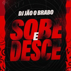 SOBE E DESCE - ELETRO FUNK (DJ JÃO O BRABO)