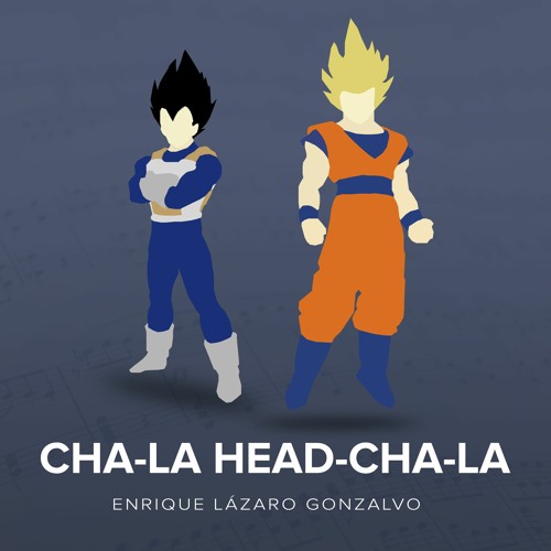 Stream Cha La Head Cha La From Dragon Ball Z Piano Cover By Enrique Lazaro Listen Online For Free On Soundcloud