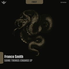 Franco Smith - Some Things Change (Original Mix)