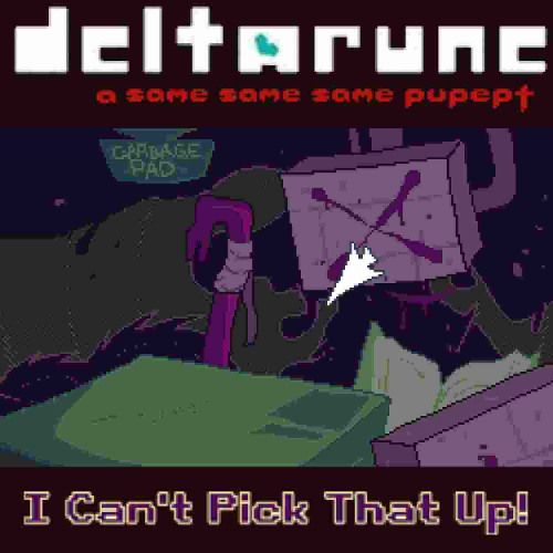 I Can't Pick That Up - deltarune a same same same pupept