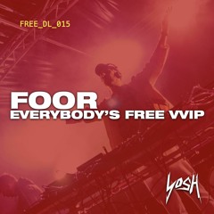 FooR - Everybody's Free VVIP [FREE DOWNLOAD]