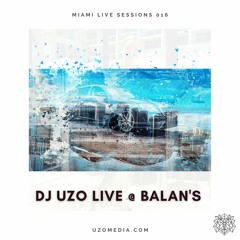 DJ UZO LIVE @ Balan's - Miami Live Sessions 016