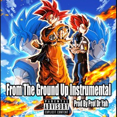 From The Ground Up Instrumental Prod By Prof Dr Yah