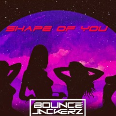 Bounce Jackerz - Shape of you