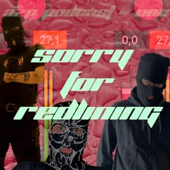 SORRY FOR REDLINING - AZP PODCAST 002