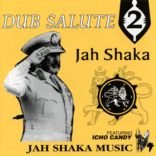 Stream Jah Shaka | Listen to Dub Salute 2 Feat Icho Candy