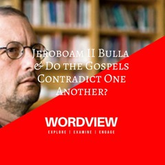 Jeroboam II Bulla & Do the Gospels Contradict One Another?
